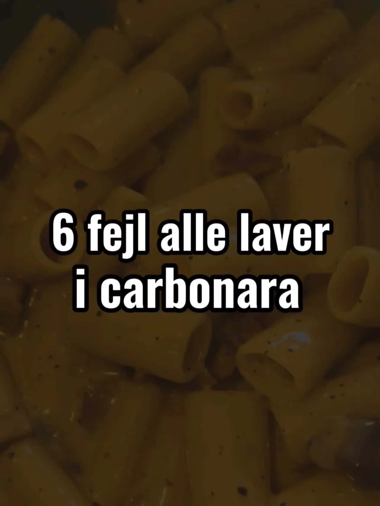 6 klassiske carbonara-fejl (som jeg selv har lavet dem alle)